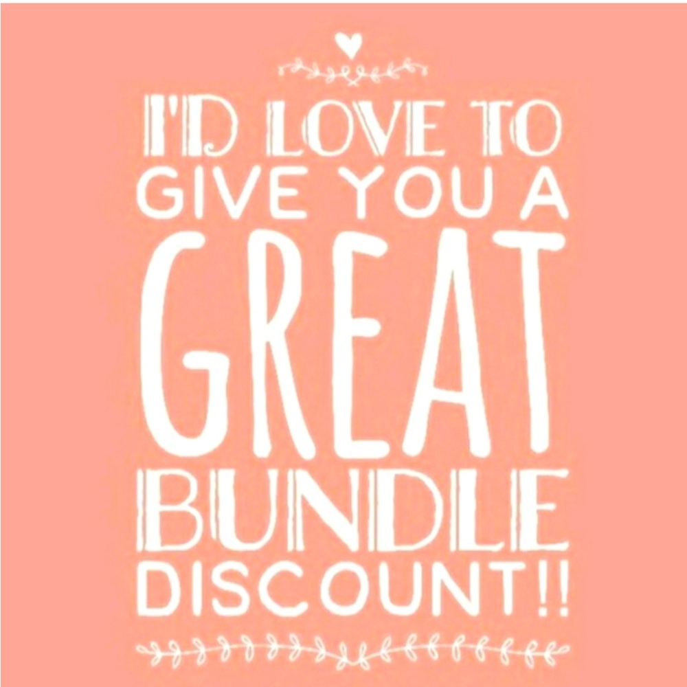 Bundle & Save! Add your likes to a bundle & I’ll send you a great offer! 💕